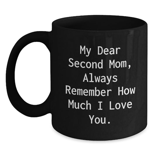 Funny Second Mom Gifts, Inspirational Black Coffee Mug, Gifts from Men to Second Mom on Father's Day Unique Gifts - Main