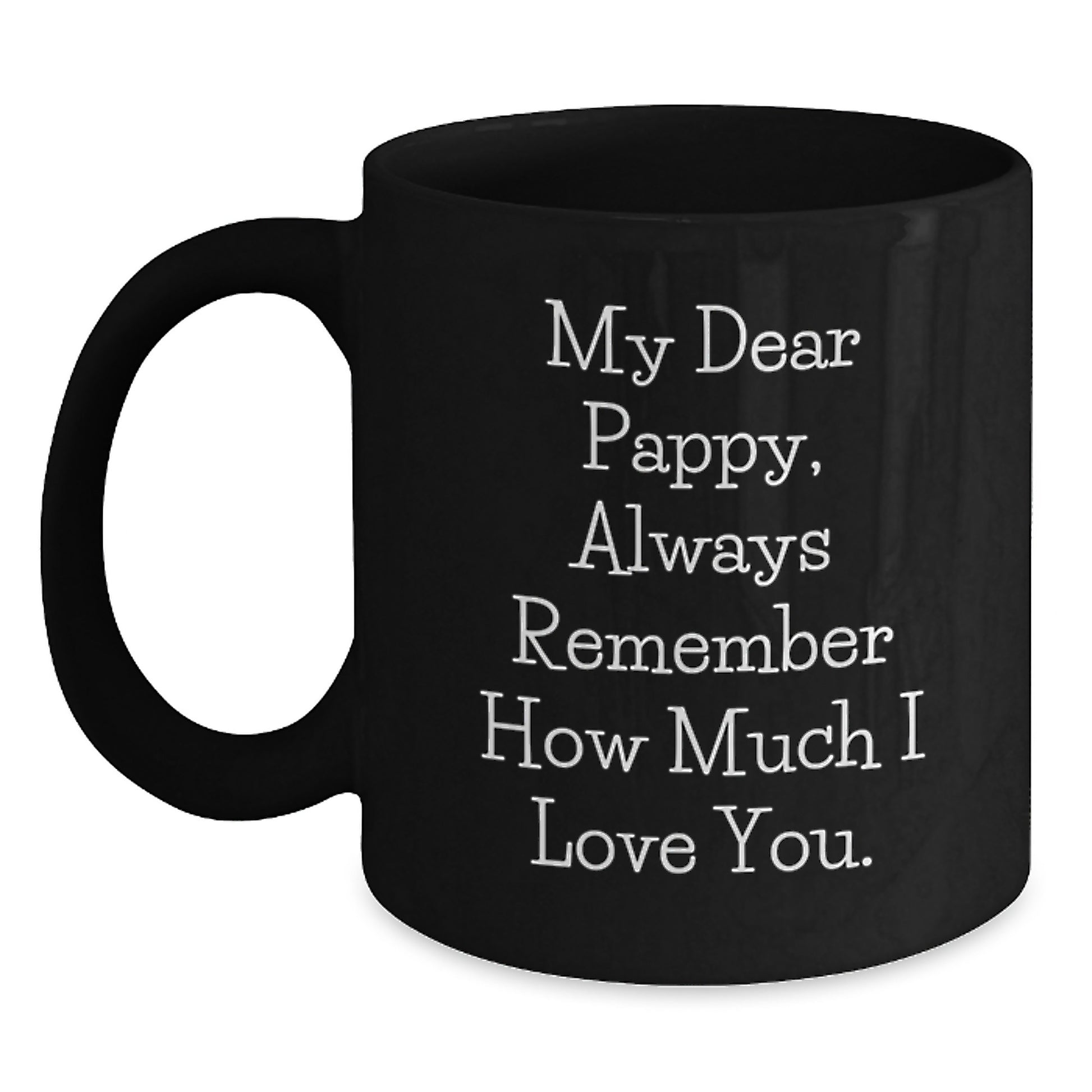 Funny Pappy Black Coffee Mug with 'My Dear Pappy' Quote, Gifts for Dad from Family - Main