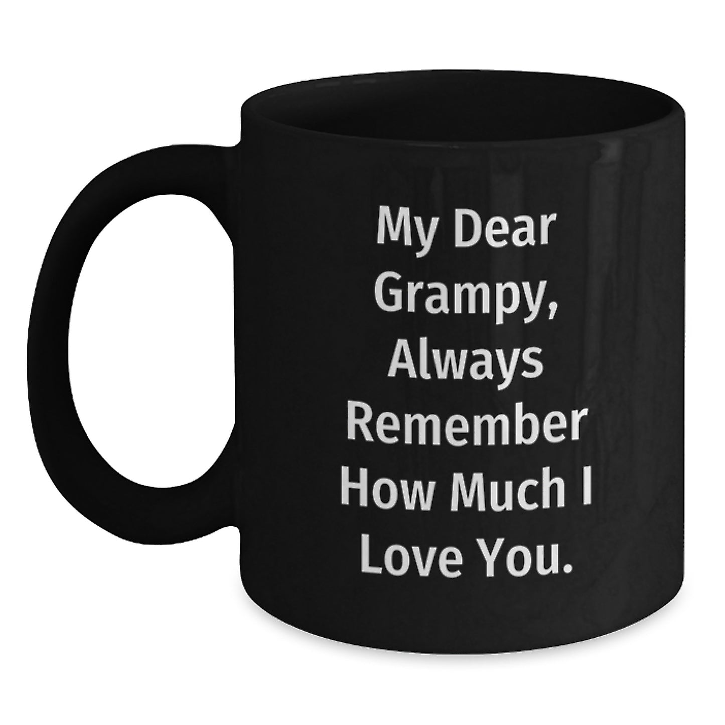 Funny Gifts for Grampy, Black Coffee Mug with My Dear Grampy Quote, Valentine's Unique Gifts from Men to Family - Main