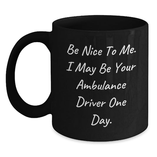 Funny Ambulance Driver Gifts from Friends, Unique Black Coffee Mug for Ambulance Driver, Best Father's Day Unique Gifts - Main