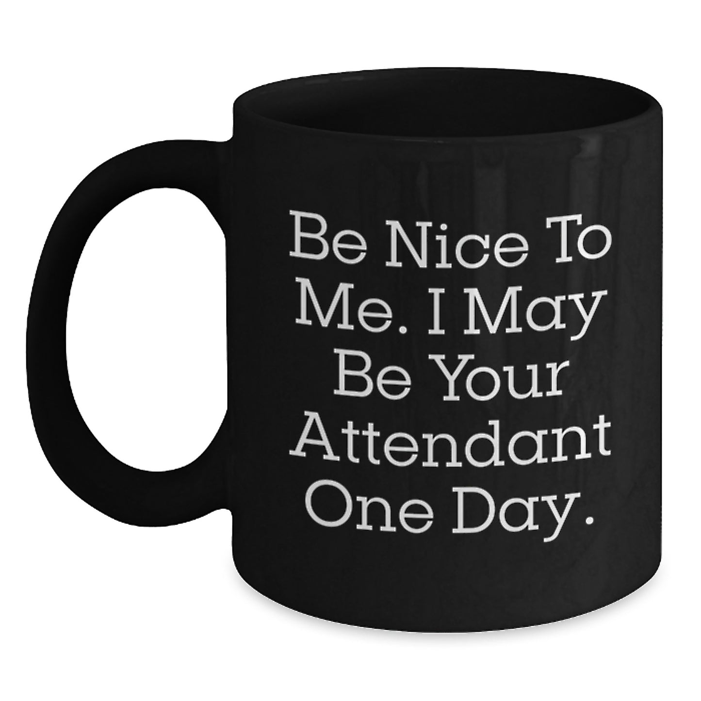 Funny Attendant Quotes Black Coffee Mug Gifts from Family for Attendant Friends and Coworkers - Main