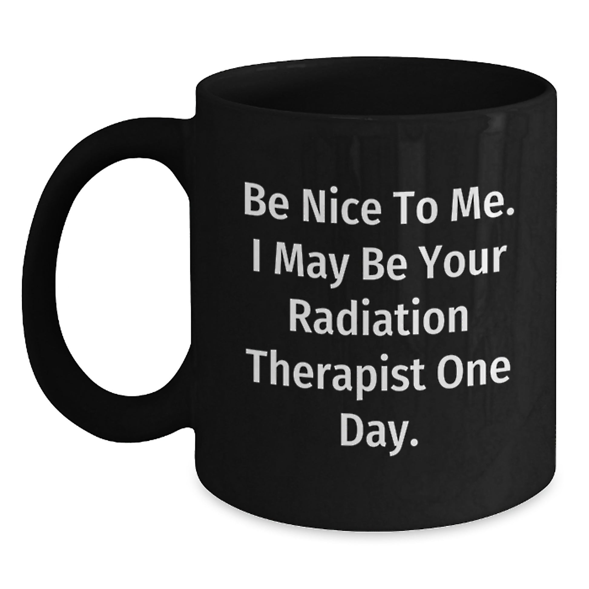 Funny Gifts for Radiation Therapist, Black Coffee Mug, Unique Father's Day Presents from Family, Friends, or Coworkers - Main