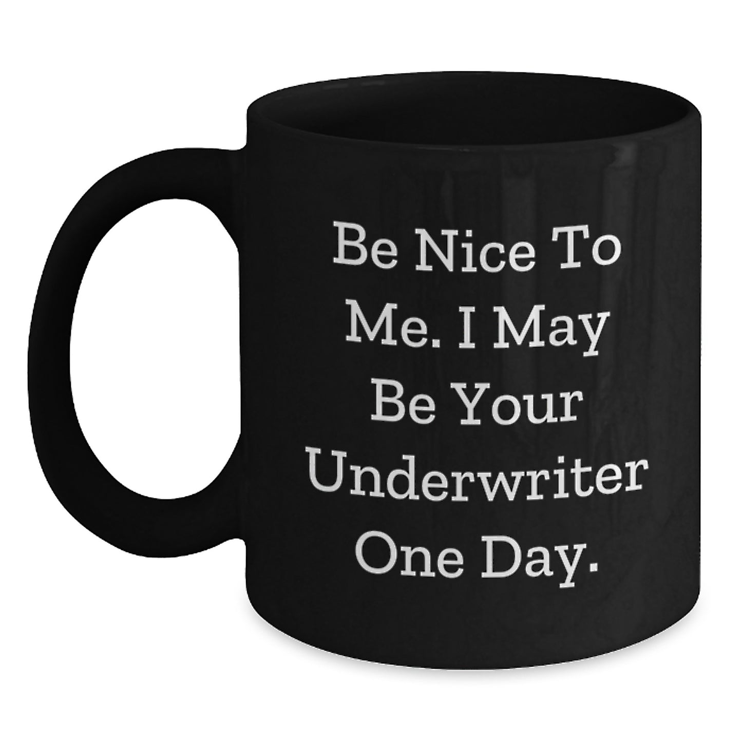 Funny Gifts from Men for Underwriter, Cute Underwriter Black Coffee Mug, Inspirational Quote, Father's Day Unique Gifts - Main