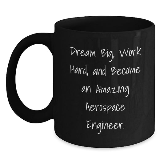 Funny Inspirational Gifts for Aerospace Engineer Black Coffee Mug, Gift from Men, Unique Father's Day Unique Gift for Him - Main