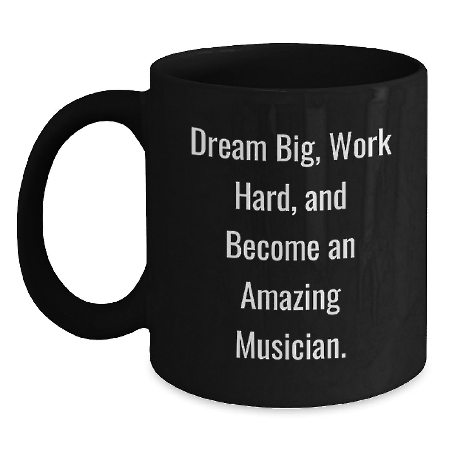 Inspirational Quotes for Musicians, Funny Valentine's Gifts from Men to Musician Friends, Black Coffee Mug - Main