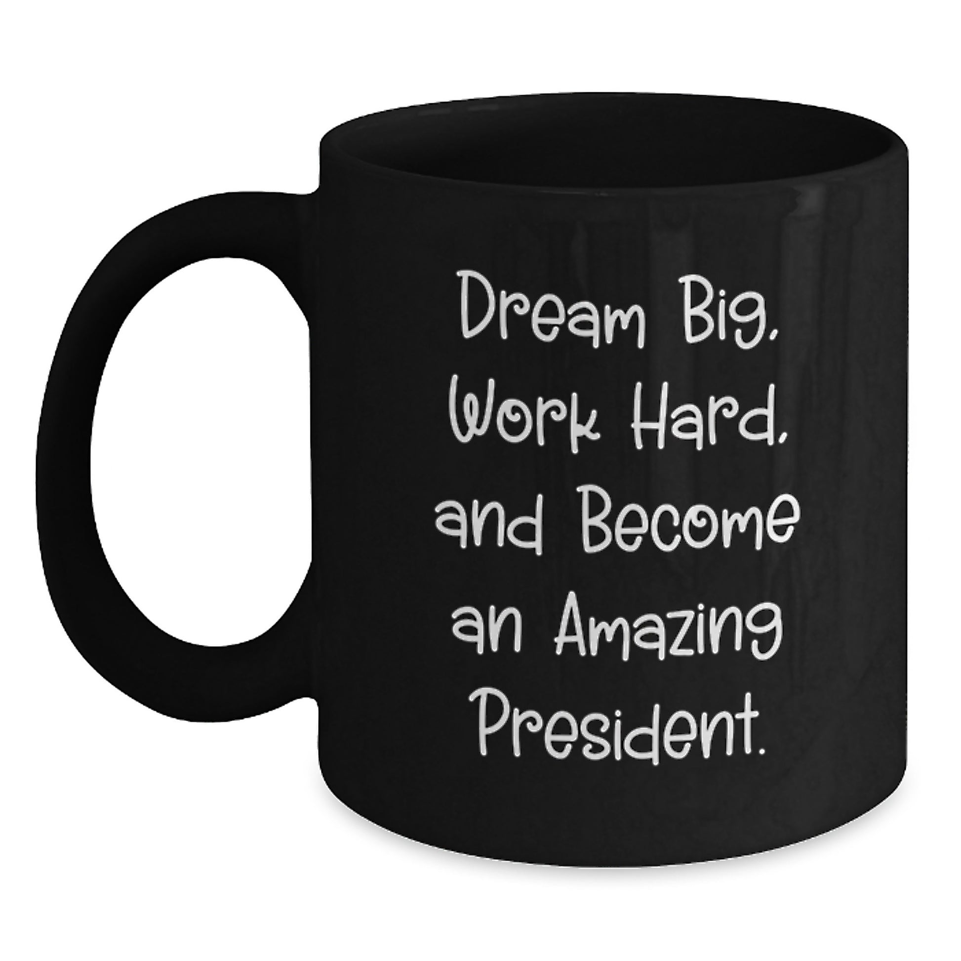 President Gifts, Funny Quote, Black Coffee Mug, Graduation Unique Gifts from Friends to President - Main
