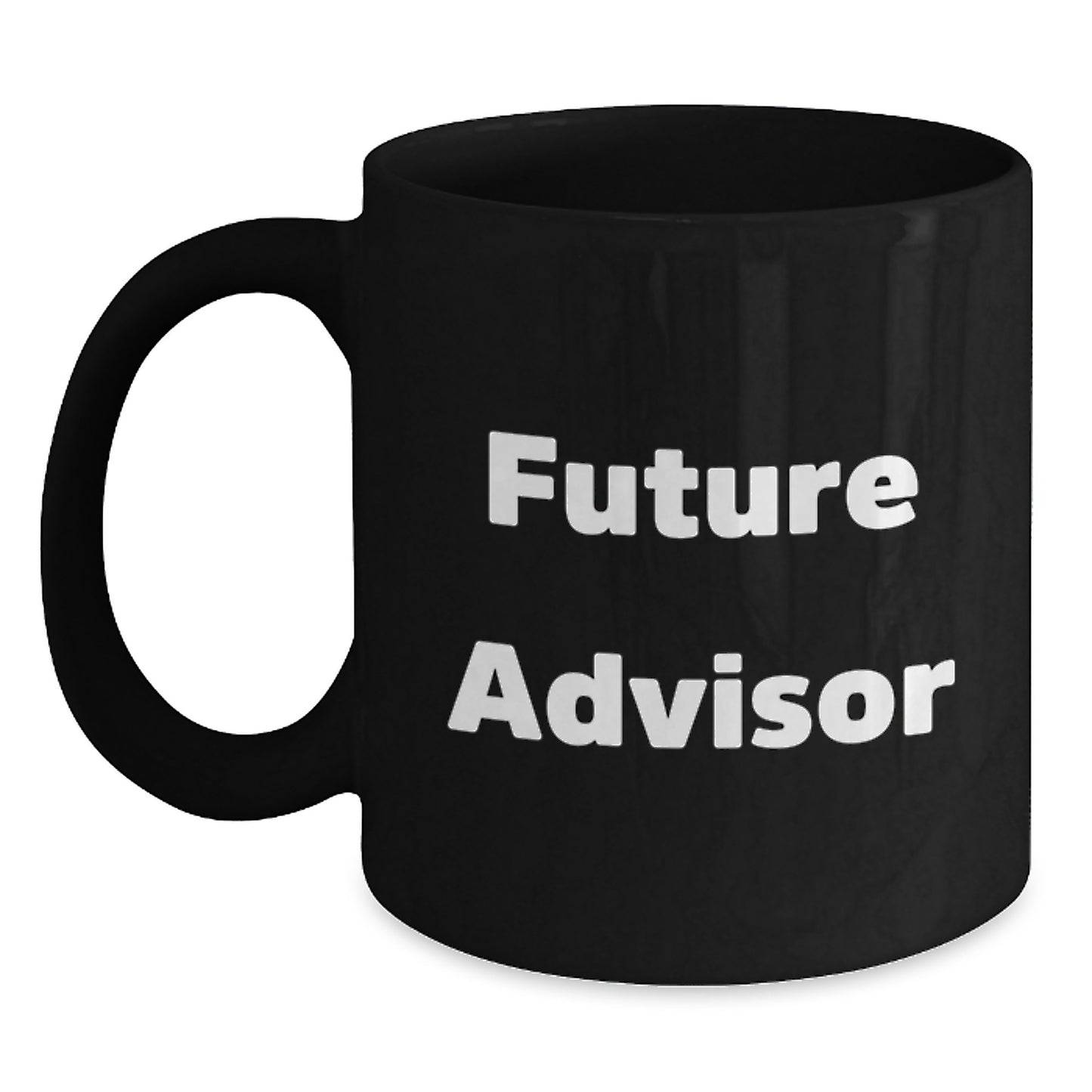 Funny Quote Gifts from Friends for Advisor - Black Coffee Mug for Valentine's Unique Gifts - Main