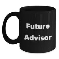 Load image into Gallery viewer, Funny Quote Gifts from Friends for Advisor - Black Coffee Mug for Valentine's Unique Gifts - Main
