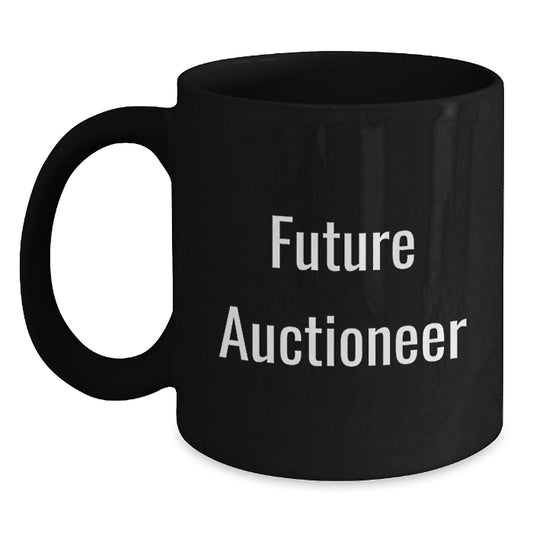 Funny Inspirational Quotes for Future Auctioneers, Graduation Unique Gifts - Black Coffee Mug, Gifts from Family to Future Auctioneer - Main
