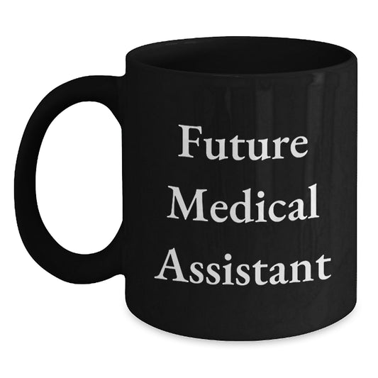 Funny Medical Assistant Gifts from Friends for Medical Assistants, 'Future Medical Assistant' Quote Black Coffee Mug, Valentine's Unique Gifts - Main