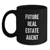 Load image into Gallery viewer, Funny Future Real Estate Agent Gifts from Men, Unique Valentine's Gifts for Real Estate Agent, Black Coffee Mug with Inspirational Quote - 'Future Real Estate Agent' - Main
