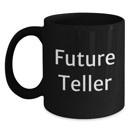 Funny Teller Quotes Black Coffee Mugs Gifts from Friends to Graduation Unique Teller - Main