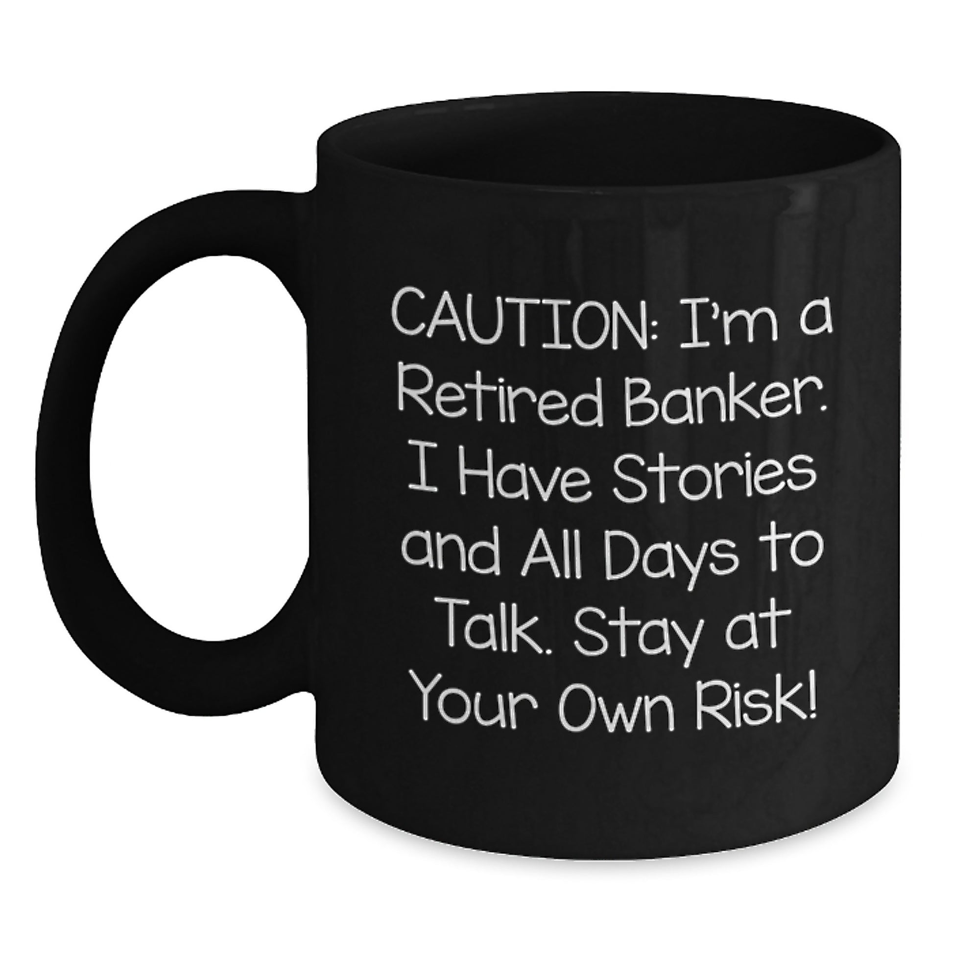 Funny Banker Gifts from Friends, Birthday Unique Gifts for Banker, Black Coffee Mug with Caution: I'm A Retired Banker. - Main