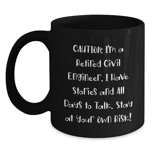 Civil Engineer Gifts from Men - Funny Retired Engineer Quote on Black Coffee Mug for Valentine's Unique Presents - Main