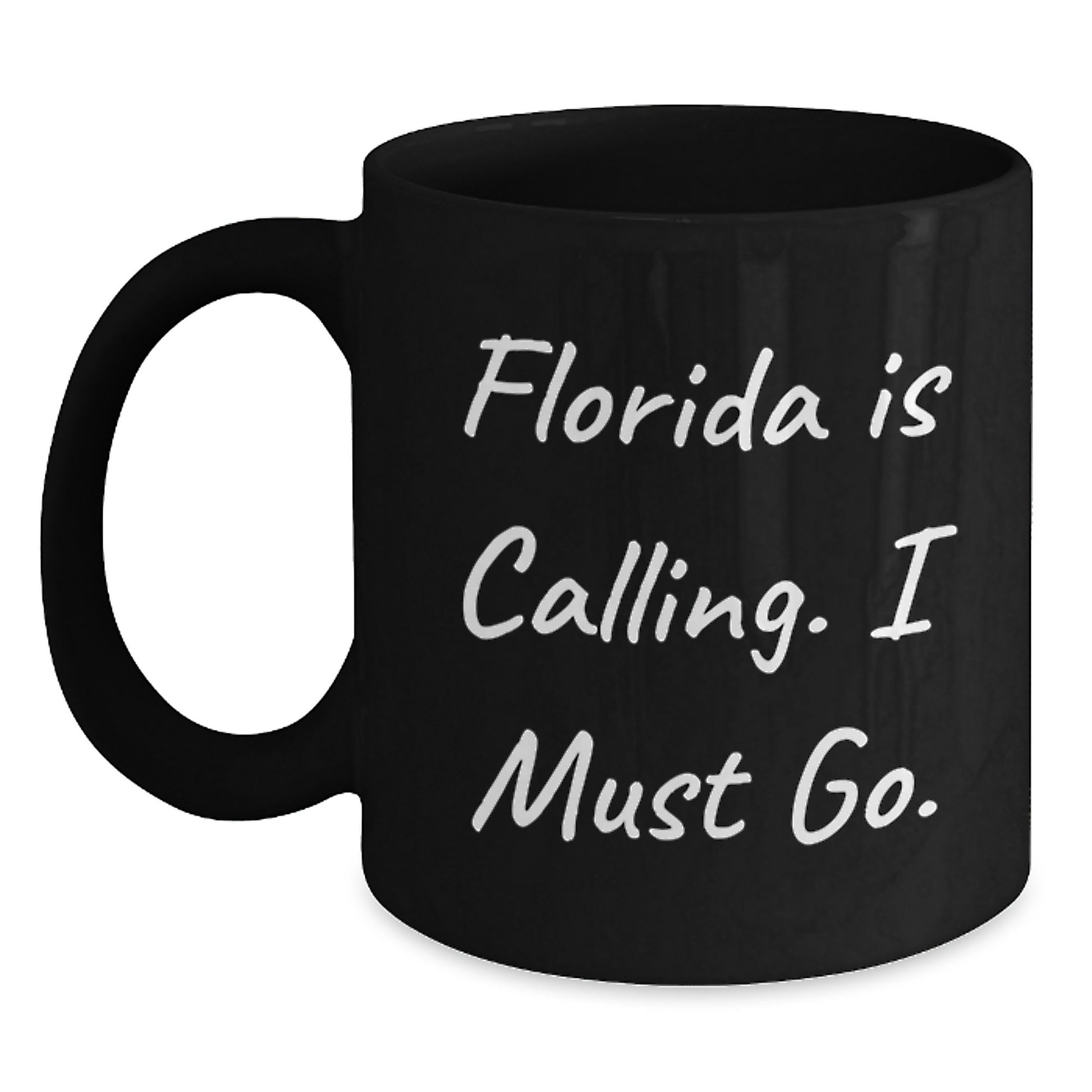 Funny Florida Gifts, Black Coffee Mug for Graduation, 'Florida Is Calling. I Must Go.' - Main