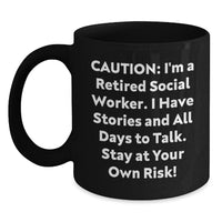 Load image into Gallery viewer, Funny Social Worker Gifts, Black Coffee Mug, Valentine's Unique Gifts from Men to Friends, 'Caution: I'm A Retired Social Worker...' - Main

