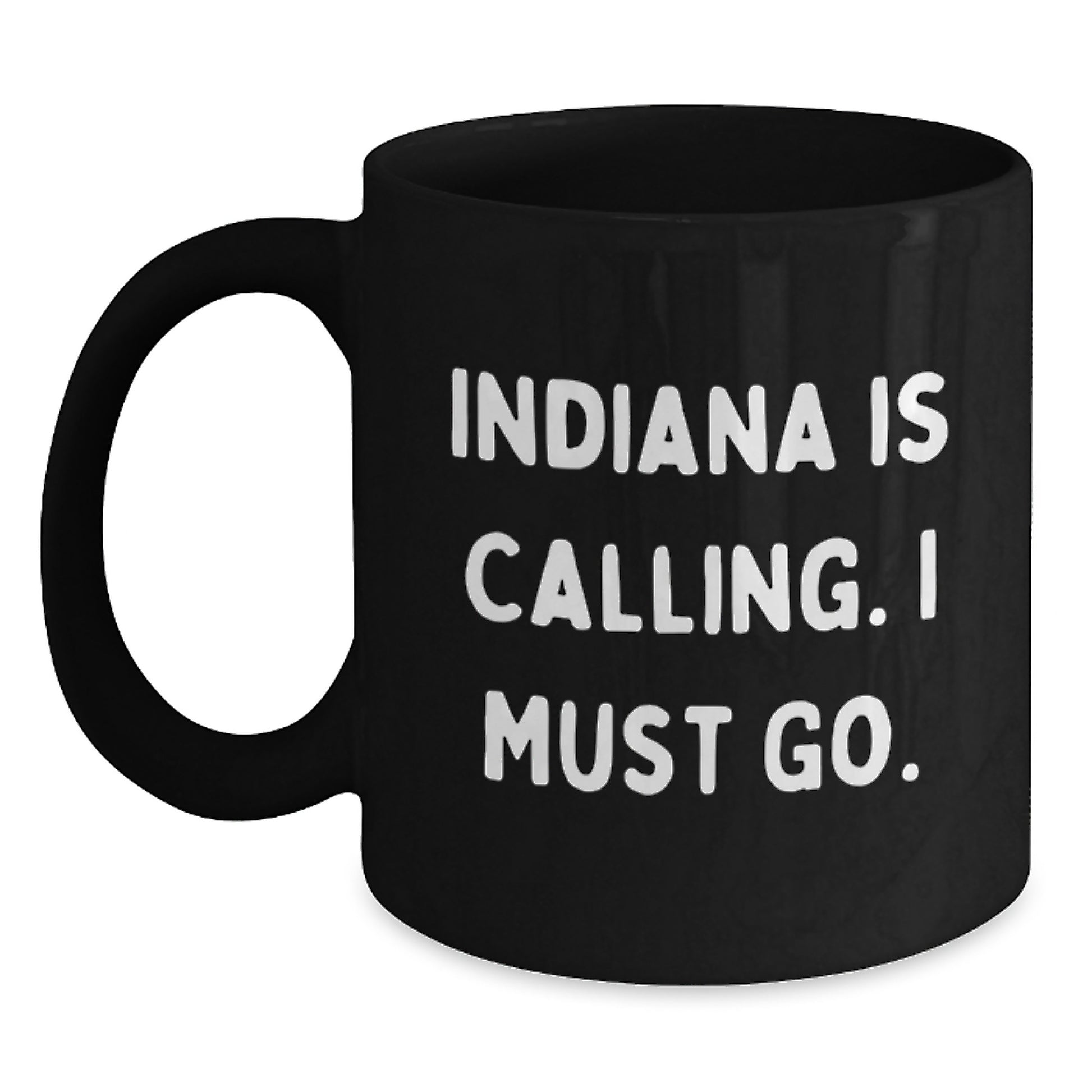 Indiana Black Coffee Mug - 'Indiana Is Calling, I Must Go' Funny Quote, Unique Valentine's Gifts for Indiana Lovers from Friends - Main