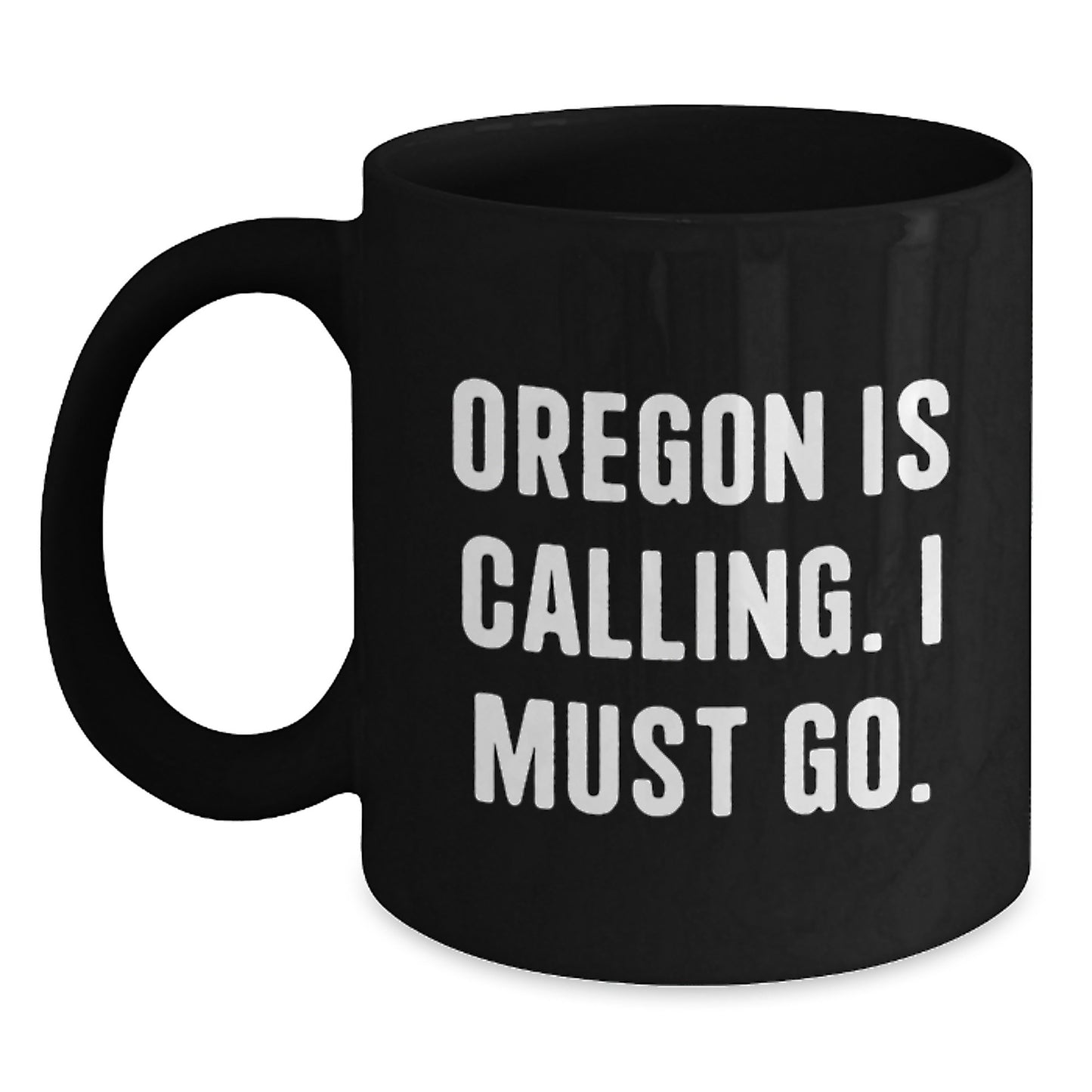Funny Oregon Gifts from Family Members - Oregon Is Calling, Birthday Unique Gifts for Men, Women, Friends, Coworkers, Family - Black Coffee Mug, Oregon Inspired - Main