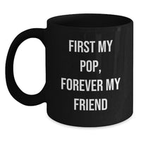 Load image into Gallery viewer, Funny Pop Lover Gifts from Men to Women - First My Pop, Forever My Friend Black Coffee Mug for Valentine's Unique - Main
