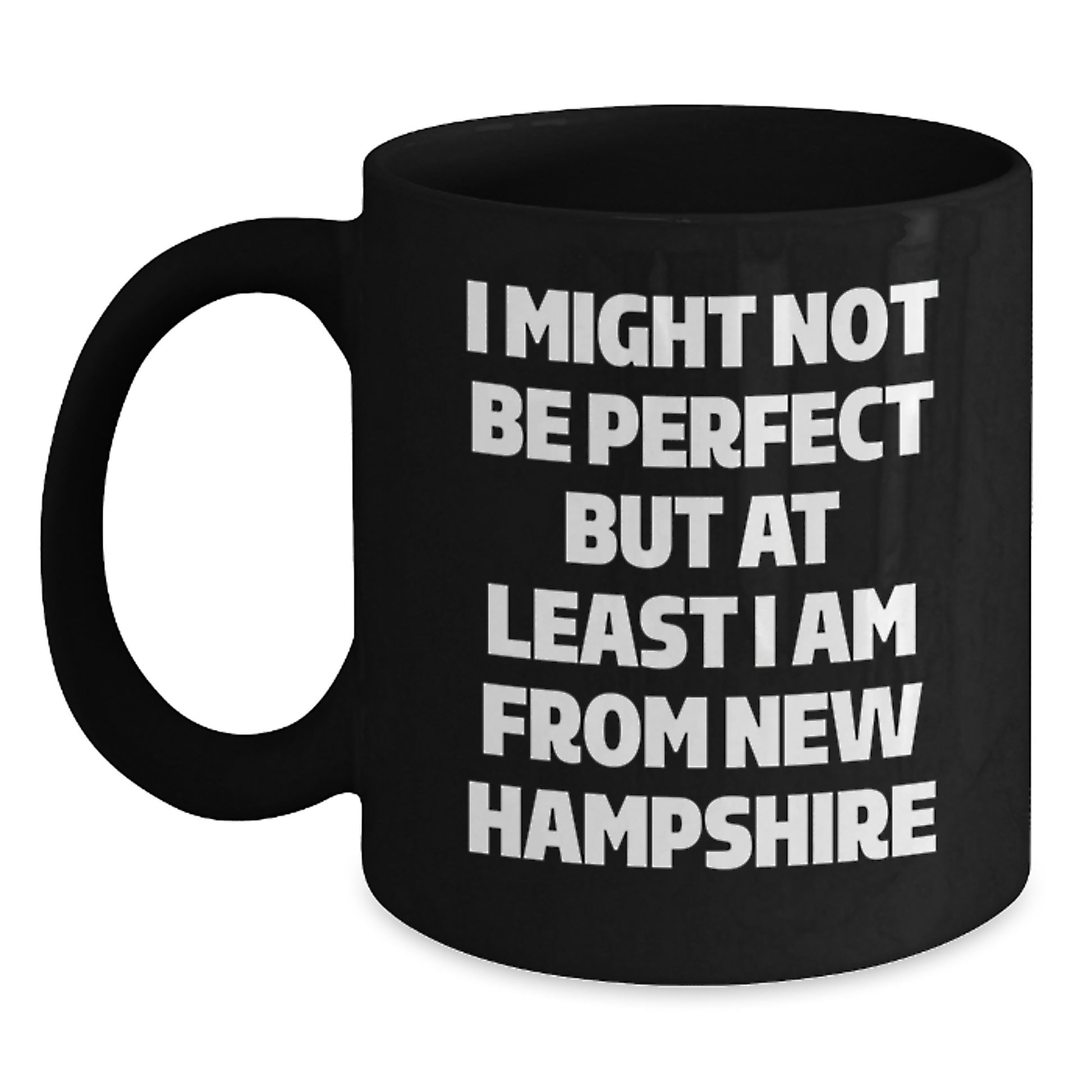 Funny New Hampshire Gifts for Friends from New Hampshire, Black Coffee Mug I Might Not Be Perfect But At Least I Am From New Hampshire, Christmas Unique Gifts for Women - Main