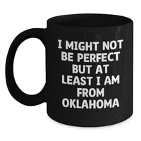 Load image into Gallery viewer, Oklahoma Proud Funny Quote Gifts from Oklahoma for Men, Women and Friends, Unique Graduation Oklahoma Black Coffee Mug - Main
