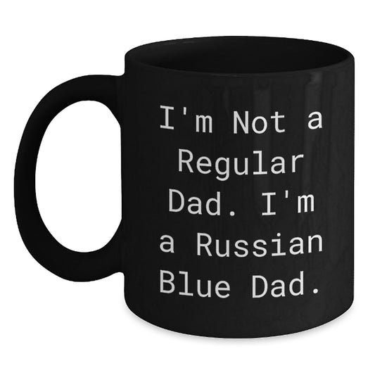 Funny Russian Blue Cat Gifts for Men - 'I'm Not A Regular Dad. I'm A Russian Blue Dad.' Black Coffee Mug for Valentine's Unique - Main