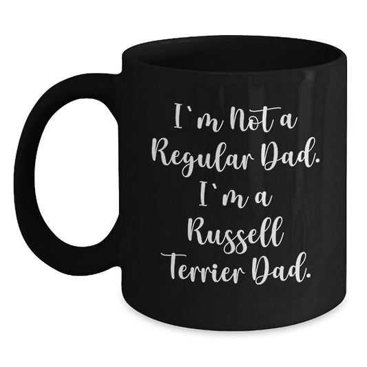 Funny Russell Terrier Dog Gifts for Dad, Graduation Unique Gifts from Men, Russell Terrier Dog Lover Black Coffee Mug, I'm Not A Regular Dad. I'm A Russell Terrier Dad. - Main
