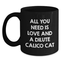 Load image into Gallery viewer, Dilute Calico Cat Lover Gifts from Friends for Christmas Unique Dilute Calico Cat Black Coffee Mugs with Funny Quote - Main
