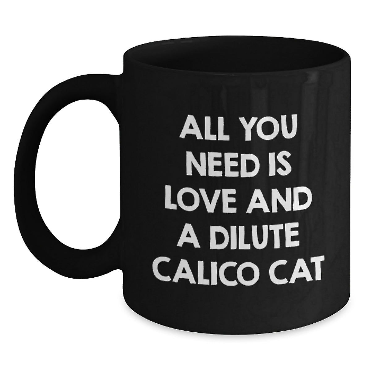 Dilute Calico Cat Lover Gifts from Friends for Christmas Unique Dilute Calico Cat Black Coffee Mugs with Funny Quote - Main