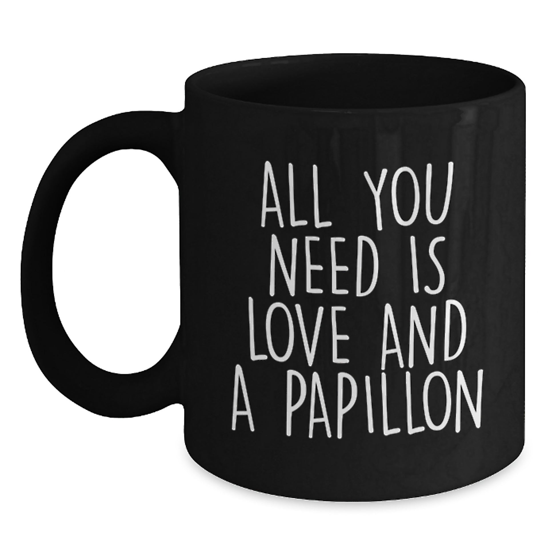 Funny Papillon Dog Gifts for Men Women Friends Family on Valentine's - Black Coffee Mug with 'All You Need Is Love And A Papillon' Quote - Main