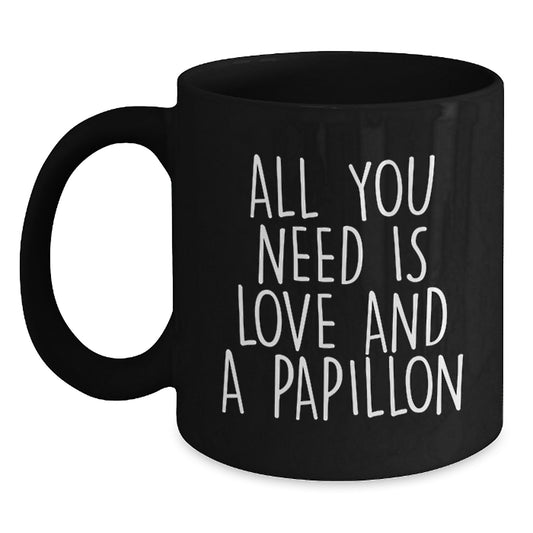 Funny Papillon Dog Gifts for Men Women Friends Family on Valentine's - Black Coffee Mug with 'All You Need Is Love And A Papillon' Quote - Main