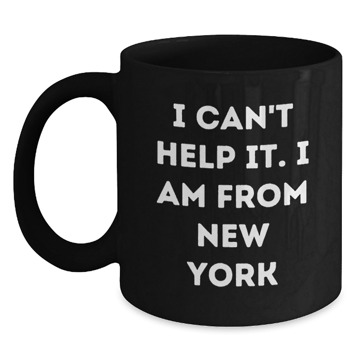 New York Inspiration Funny Coffee Mugs Gifts from Friends for New York Lovers, I Can't Help It. I Am From New York - Main