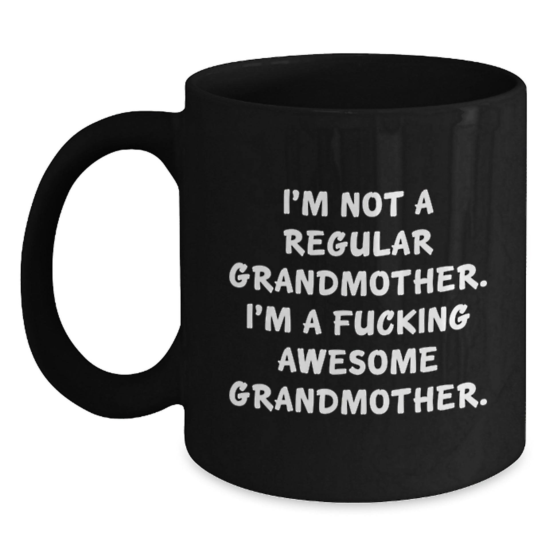 Funny Grandmother Gifts, Valentine's Unique Mugs for Her, I'm A F--king Awesome Grandmother Quote, Black Coffee Mug, Gifts from Men to Women - Main