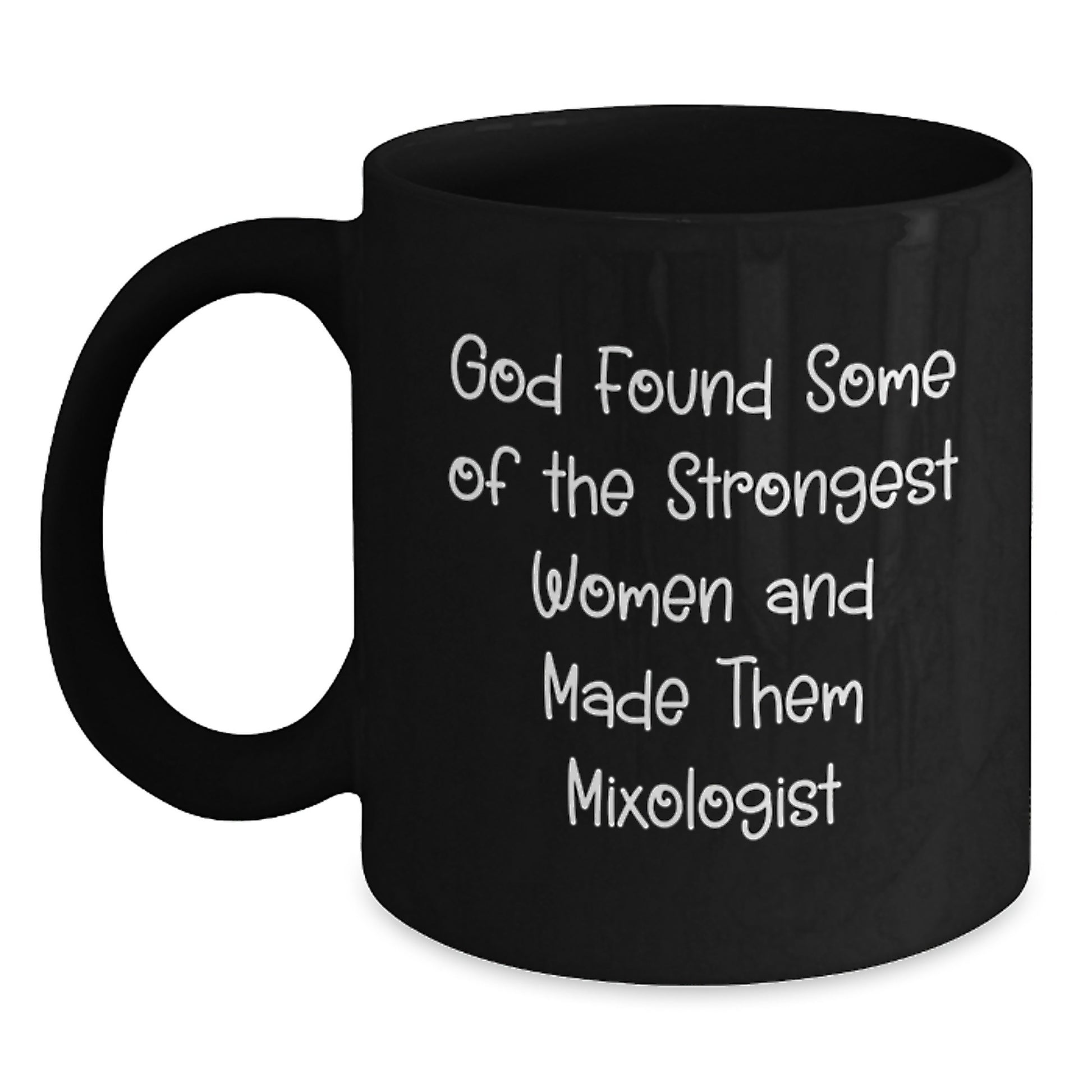 Funny Mixologist Gifts, Unique Valentine's Gifts from Men to Women, Black Coffee Mug for Mixology Enthusiasts, Strong Women Made Mixologist Quote - Main