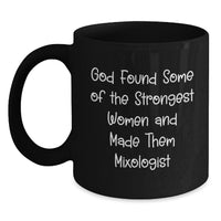 Load image into Gallery viewer, Funny Mixologist Gifts, Unique Valentine's Gifts from Men to Women, Black Coffee Mug for Mixology Enthusiasts, Strong Women Made Mixologist Quote - Main
