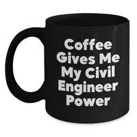 Load image into Gallery viewer, Funny Civil Engineer Gifts from Friends for Men Black Coffee Mug - Coffee Gives Me My Civil Engineer Power Christmas Unique Presents - Main
