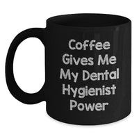 Load image into Gallery viewer, Funny Dental Hygienist Gifts for Men - Unique Valentine's Coffee Mug - Coffee Gives Me My Power - Gifts from Friends to Family - Main
