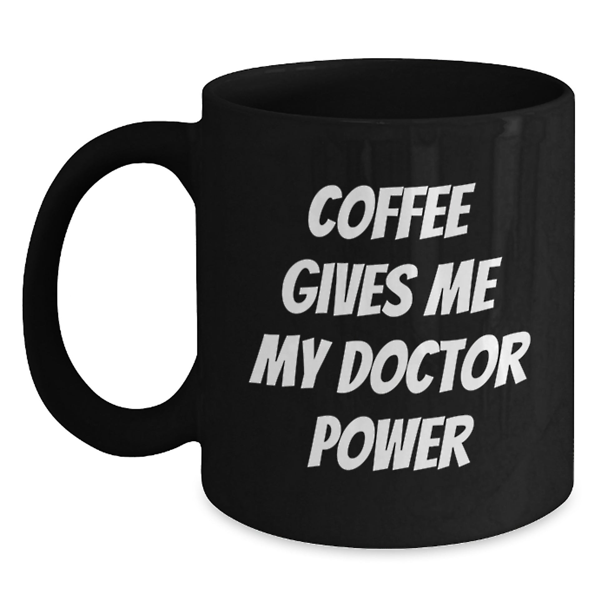Funny Doctor Gifts for Him - Coffee Gives Me My Doctor Power Black Coffee Mug, Graduation Unique Gifts from Friends to Doctor - Main