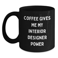 Load image into Gallery viewer, Funny Gift for Interior Designer Friends Valentine's Unique Black Ceramic Coffee Mugs from Men to Women Coworkers - Main
