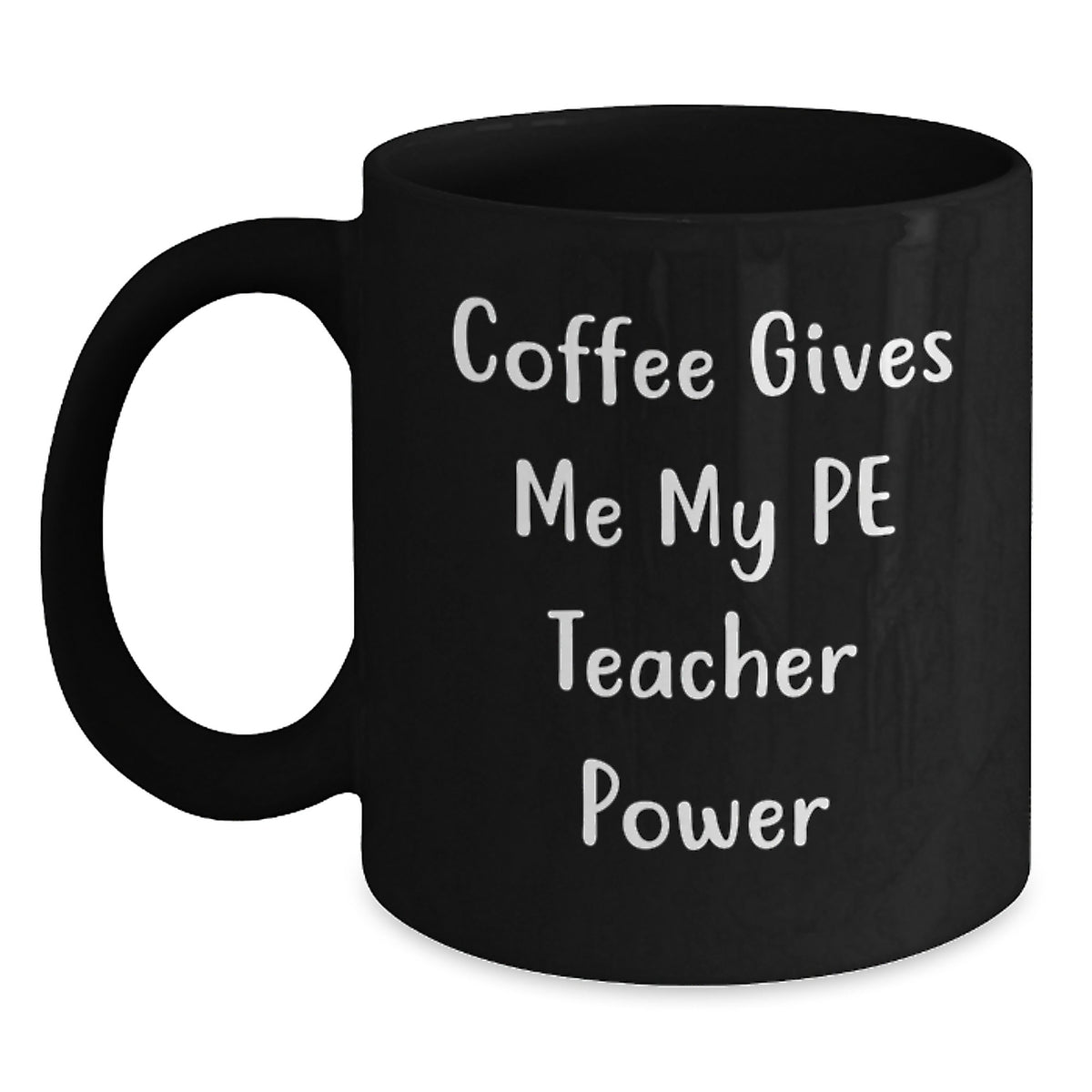 Funny PE Teacher Gifts, Coffee Gives Me My Power, Black Mug for PE Teacher's Birthday, Gifts from Friends, Gifts for PE Teacher - Main