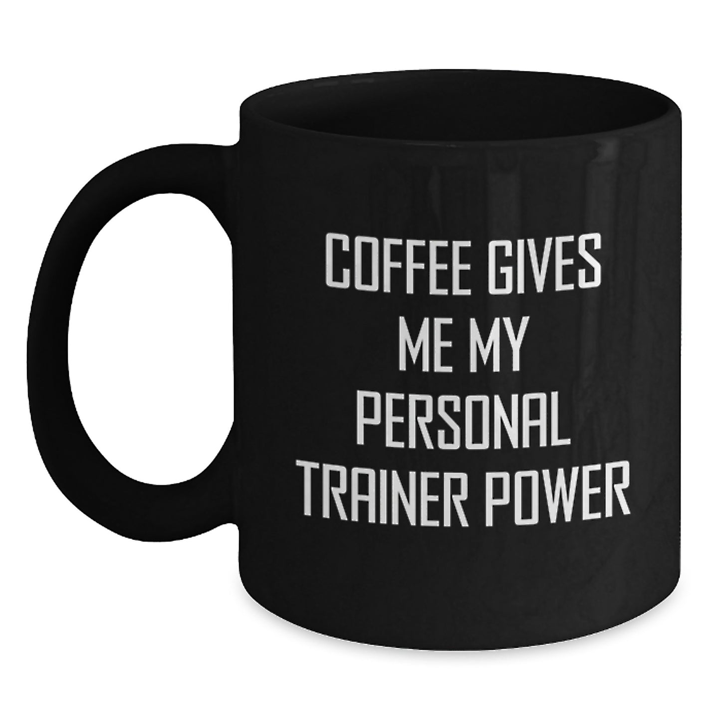 Personal Trainer Gifts for Men Funny Coffee Mug 'Coffee Gives Me My Personal Trainer Power' from Friends - Main