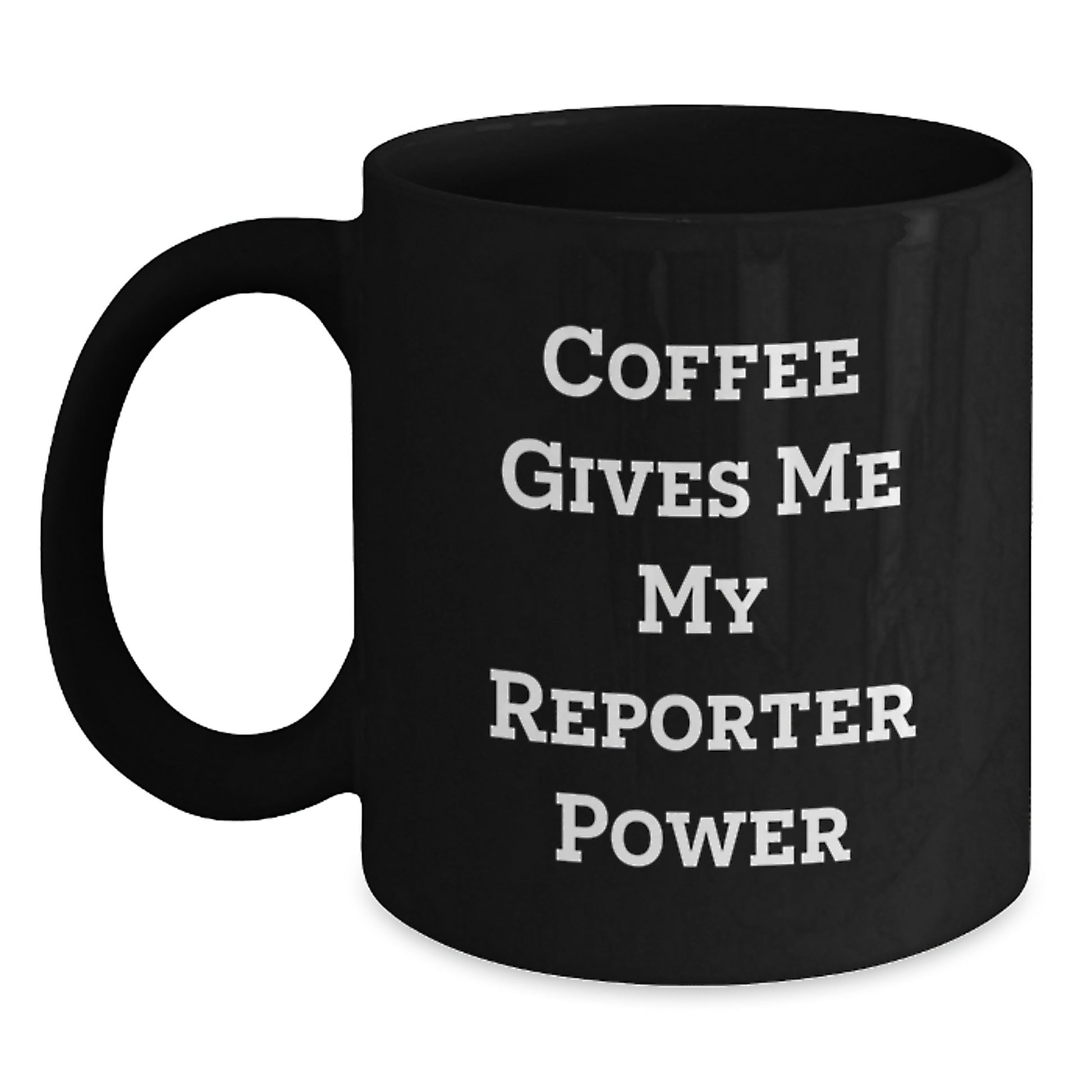 Funny Reporter Gifts for Him Women Friends, Black Coffee Mug with 'Coffee Gives Me My Reporter Power' Quote, Graduation Unique Gifts from Men, Women, Friends, Coworkers - Main