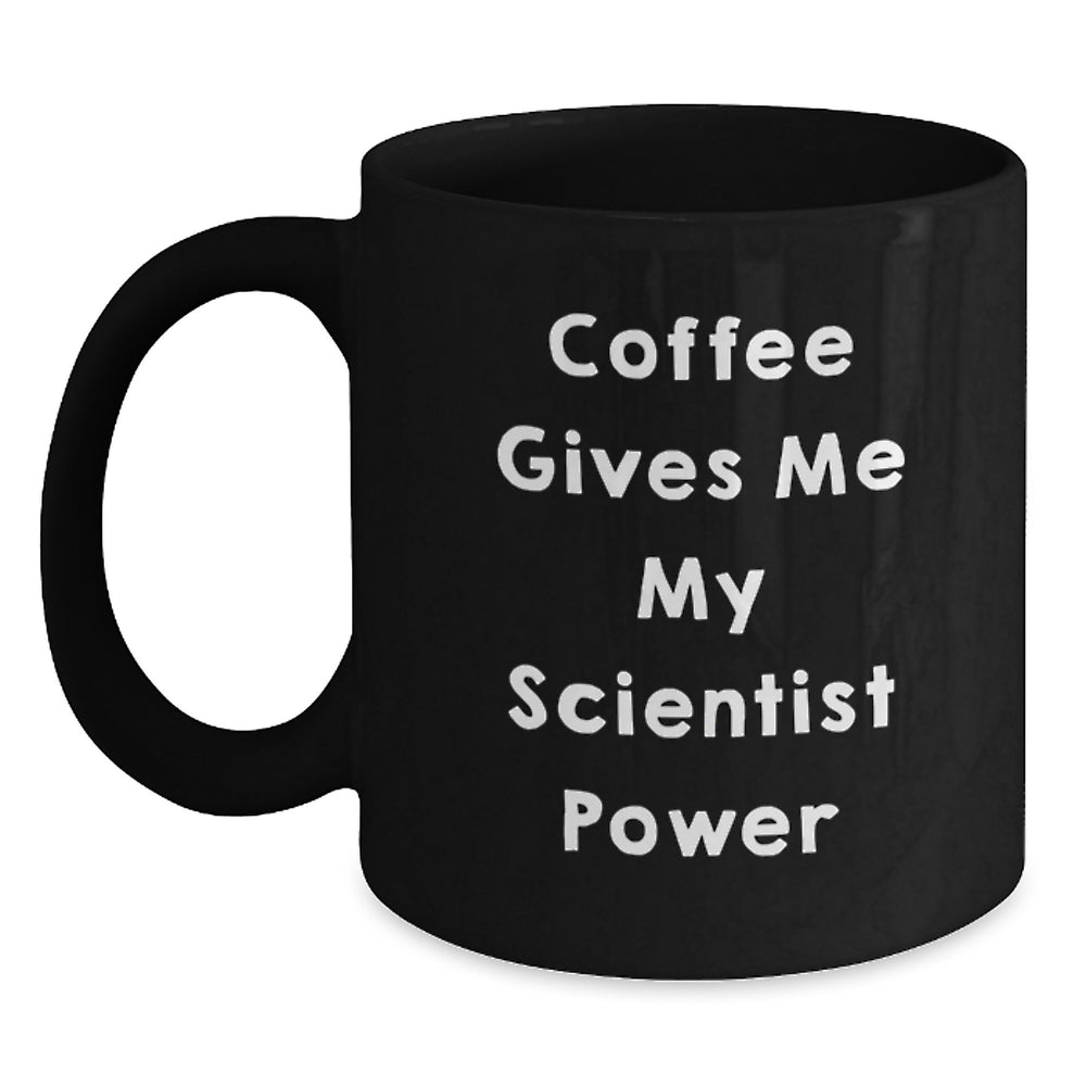 Funny Scientist Gifts for Him from Friends with 'Coffee Gives Me My Scientist Power' Quote Black Coffee Mug - Main