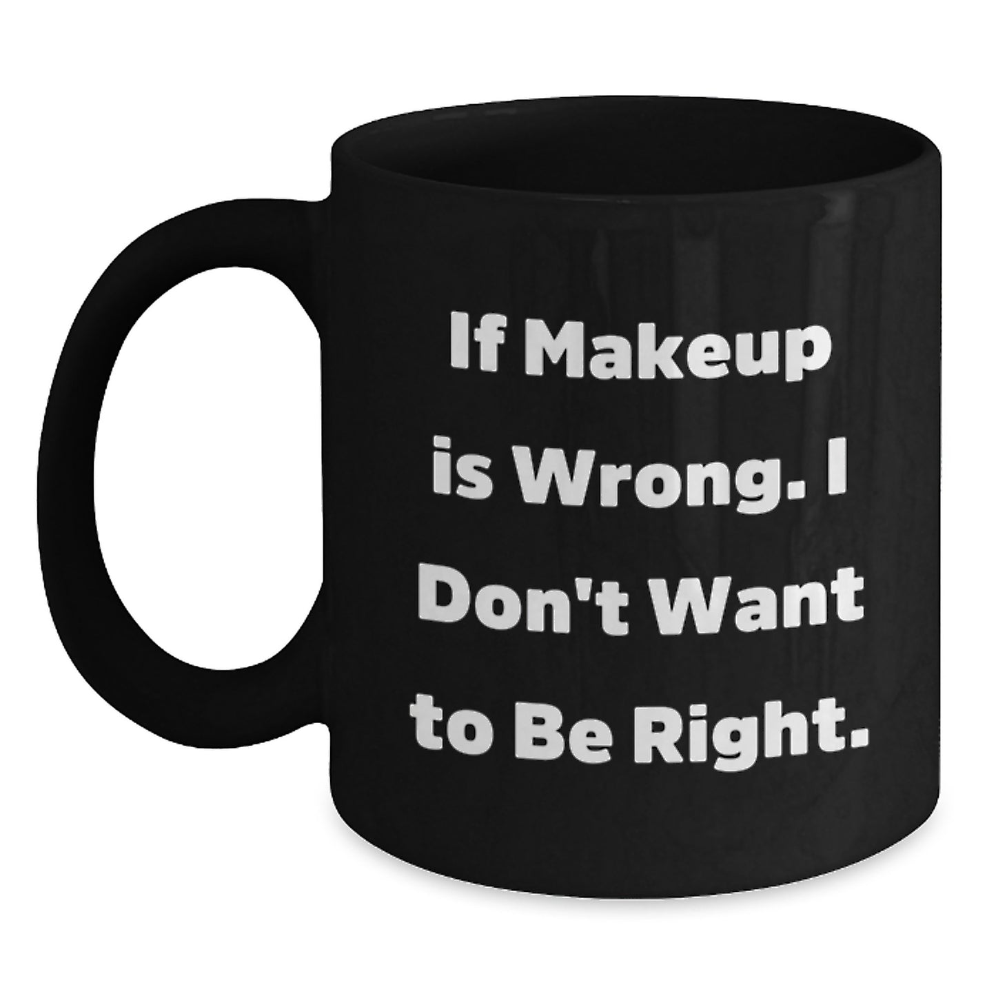 Funny Makeup Quotes Black Coffee Mugs Gifts from Friends for Makeup Lovers on Graduation Day, Funny Coffee Mugs for Makeup Enthusiasts, Graduation Unique Gifts - Main