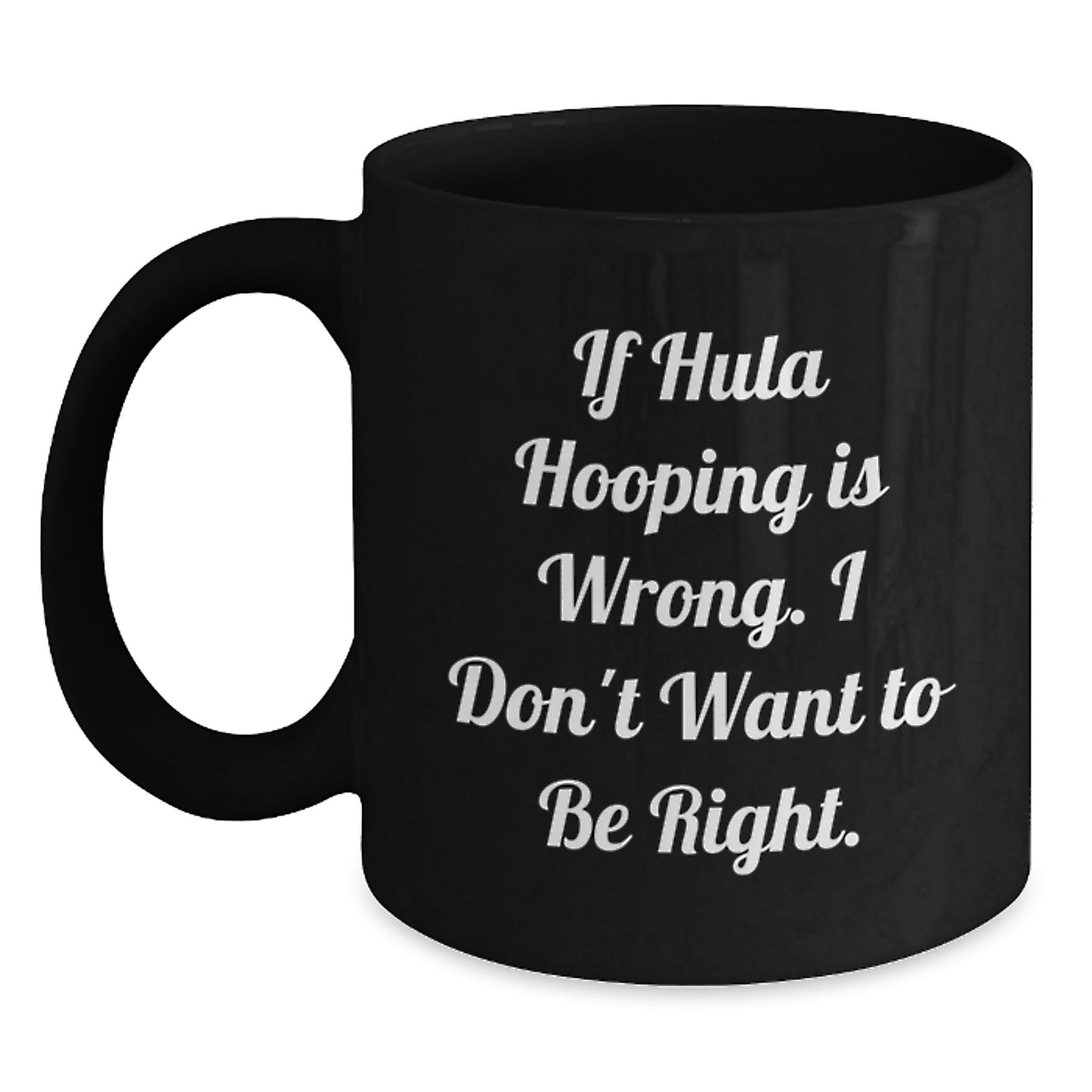 Funny Hula Hooping Gifts for Hula Hooping Enthusiasts Black Coffee Mug from Friends - Valentine's Unique Gifts for Women - Main