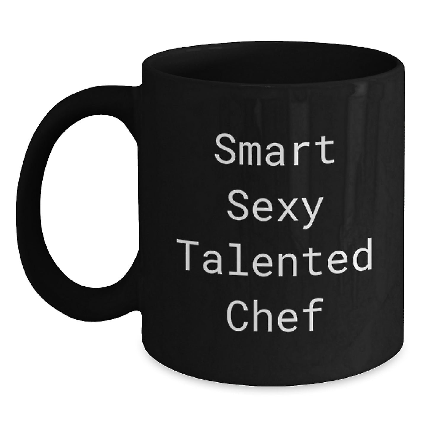 Smart Sexy Talented Chef Funny Quote Black Coffee Mug Gifts for Chef Friends Valentine's Unique - Main