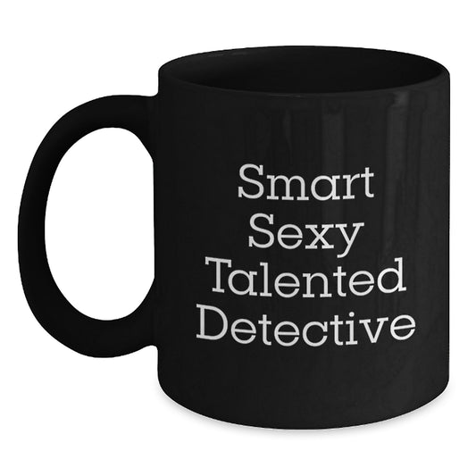 Funny Detective Quotes Black Coffee Mug for Detective Enthusiasts Gifts from Friends, Perfect for Graduation Unique Gifts - Main