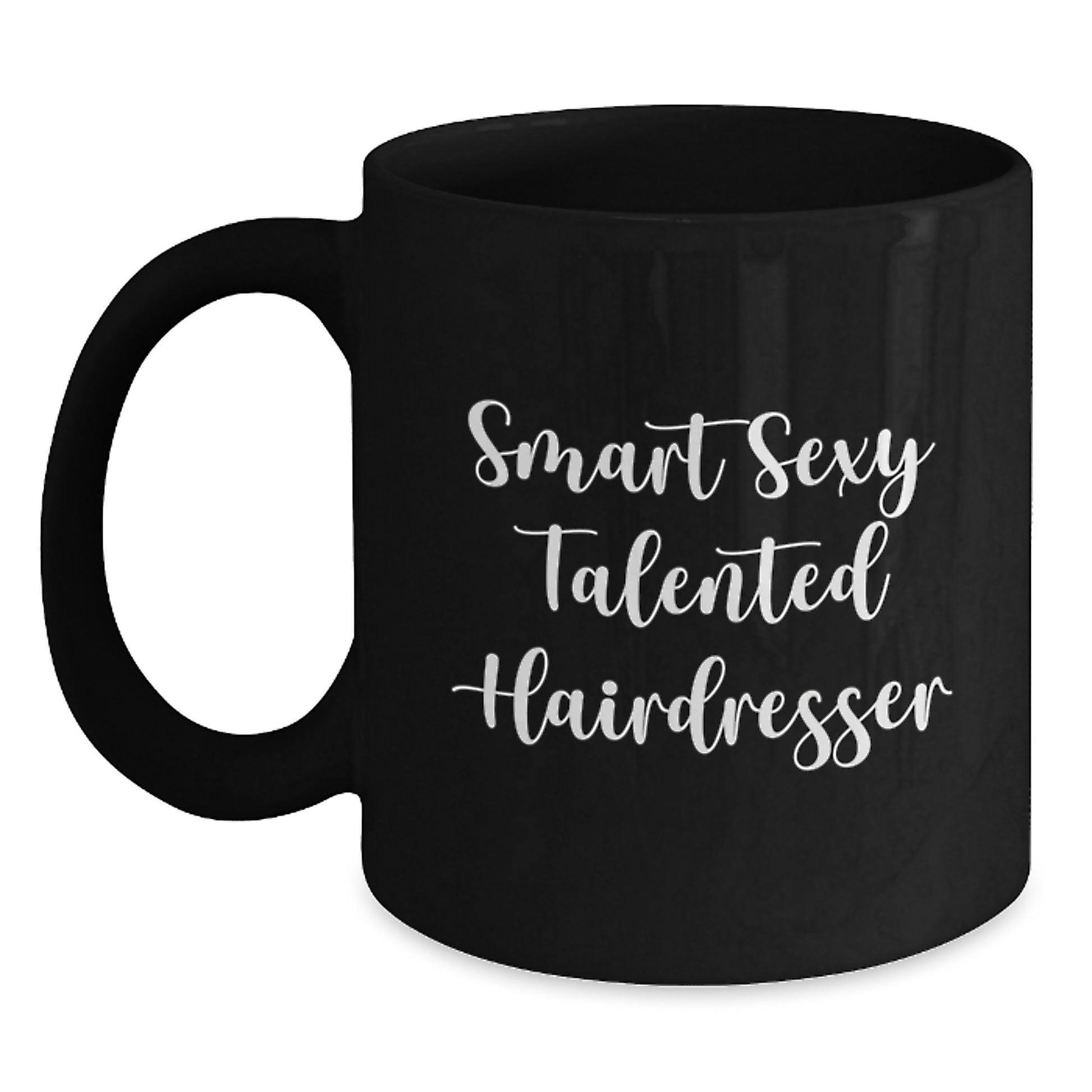 Funny Inspirational Hairdresser Gifts from Friends to Hairdresser Graduation Unique Black Coffee Mugs with Smart Sexy Talented Quote - Main