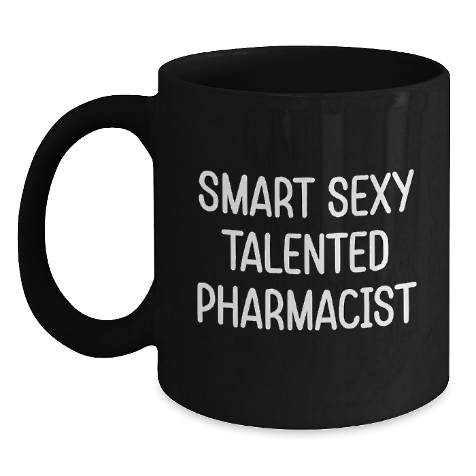 Funny Smart Sexy Talented Pharmacist Black Coffee Mug Gifts from Friends for Graduation Unique - Main