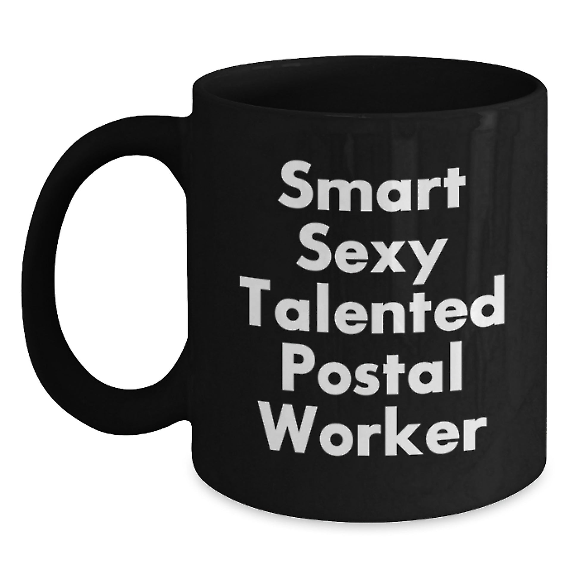 Gifts from Friends and Family for the Smart, Sexy, and Talented Postal Worker - Funny Inspirational Quotes on a Black Coffee Mug, Graduation Unique Gifts - Main